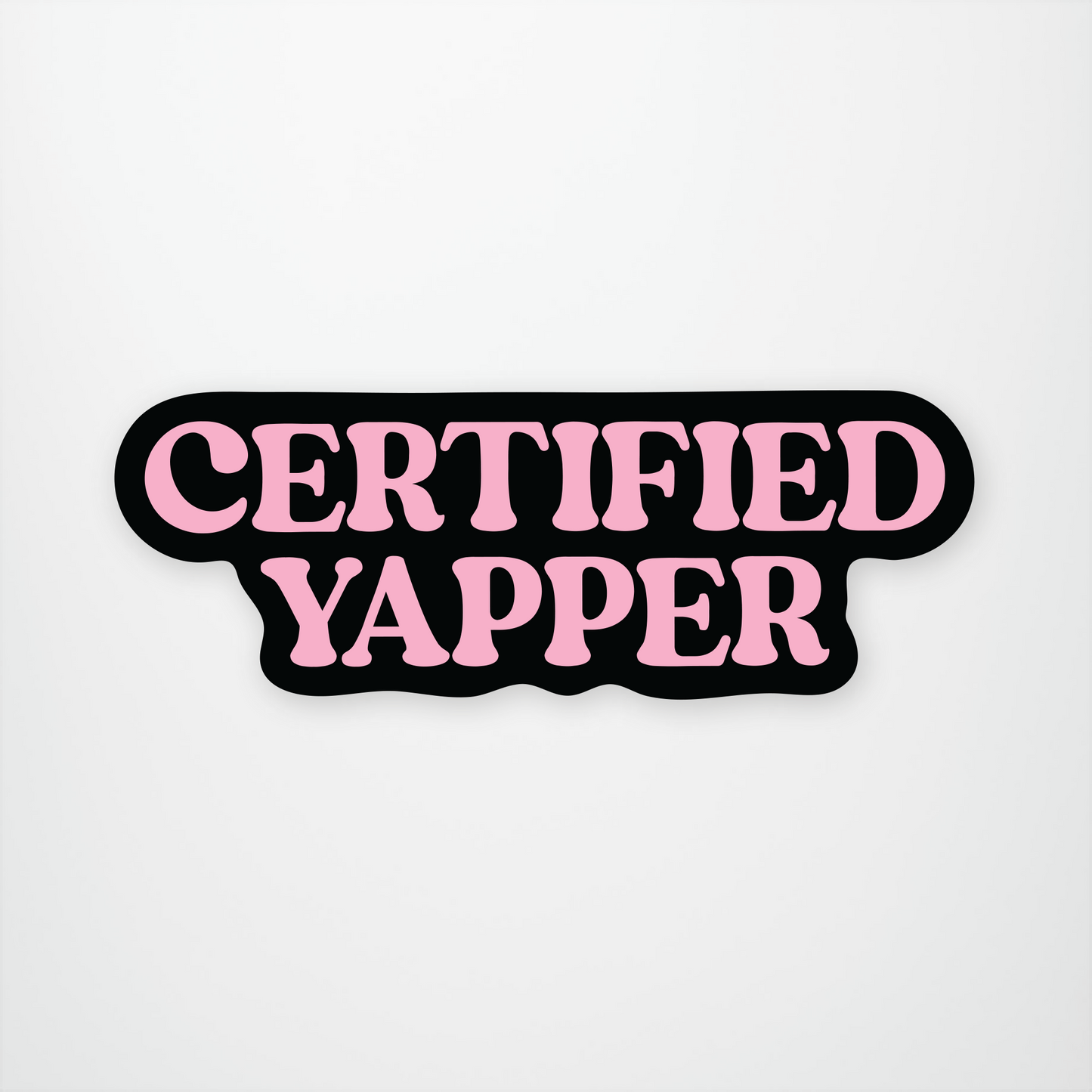 Certified Yapper